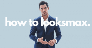 The Best Looksmaxxing Guide for Men - OnPointFresh