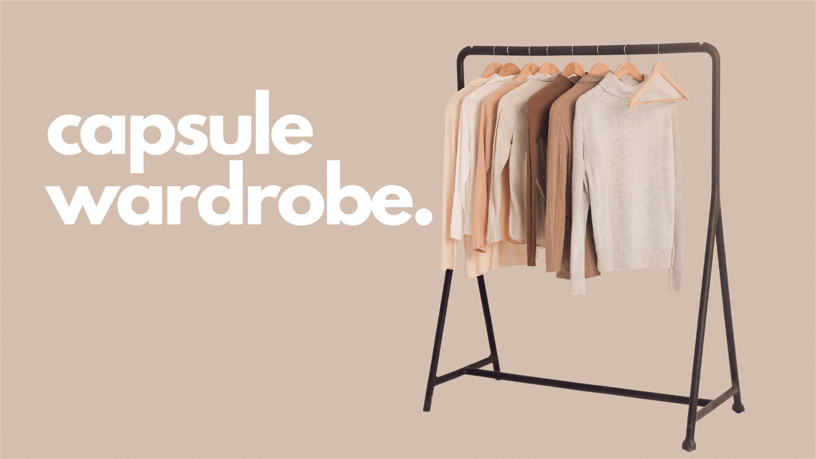 How to Build a Capsule Wardrobe - OnPointFresh